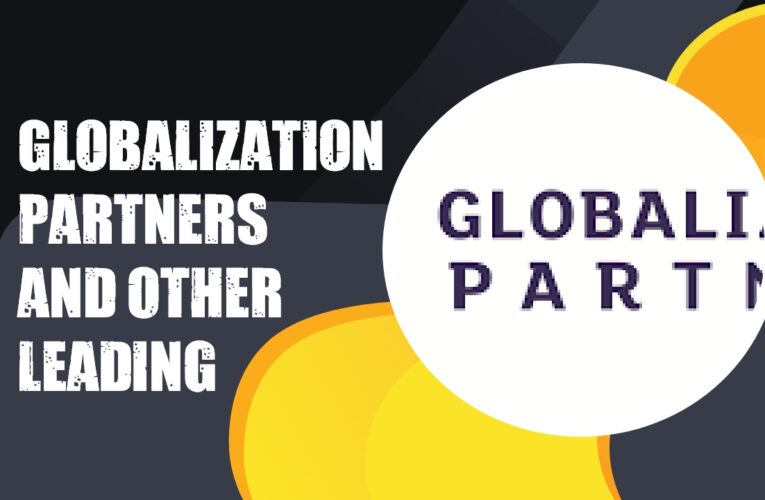 Globalization Partners and 9 Other Leading Global Employment Solutions Providers